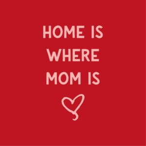 Magnetplakette „Home is where mom is“