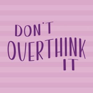 Fliese mit der Aufschrift Don't Overthink it